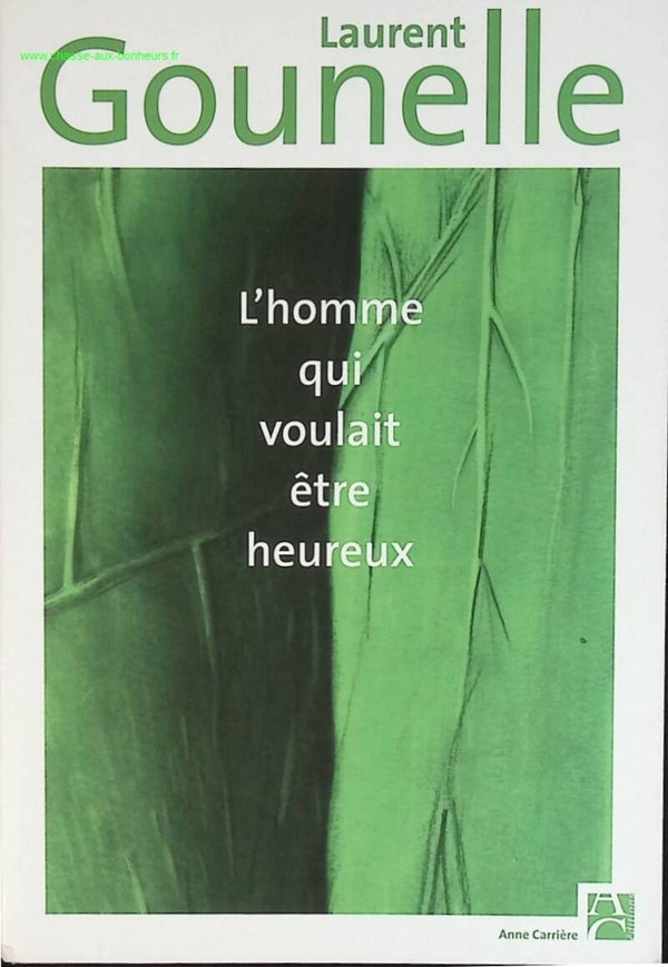 L Homme Qui Voulait Etre Heureux - Laurent Gounelle - livre