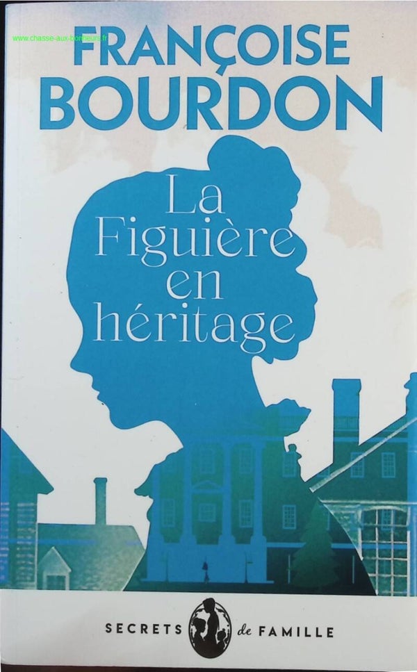 La figuière en héritage - Françoise Bourdon - Livre