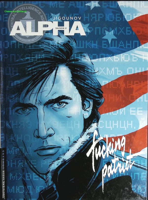Alpha - Tome 11 - Fucking patriot - Iouri Jigounov - 2009 - livre BD