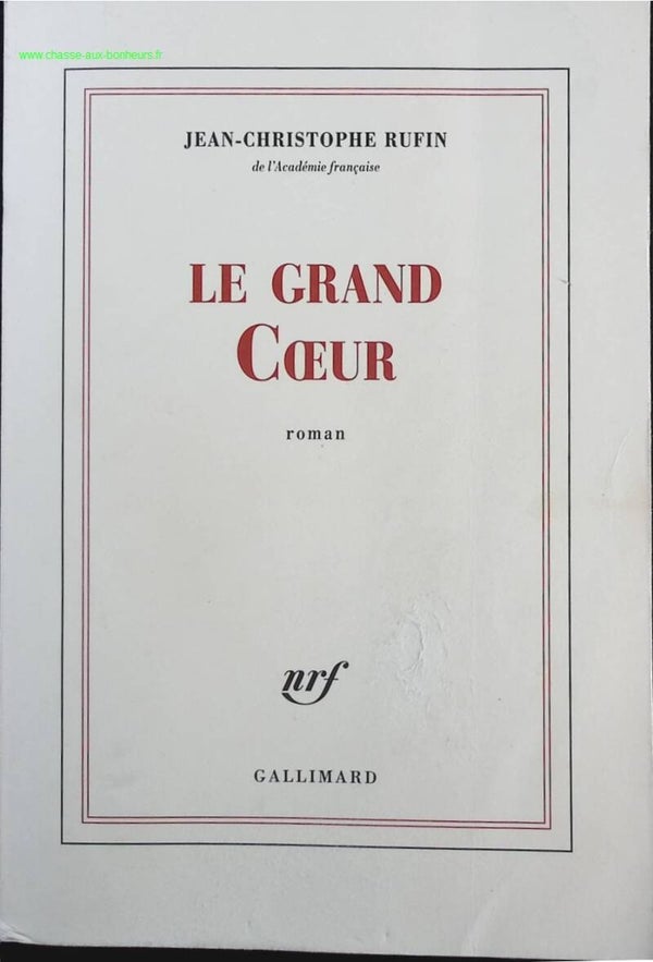 Le grand Coeur - Jean-Christophe Rufin - Livre
