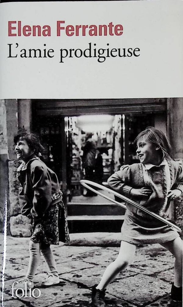 L'amie prodigieuse - Elena Ferrante - 2016 - livre