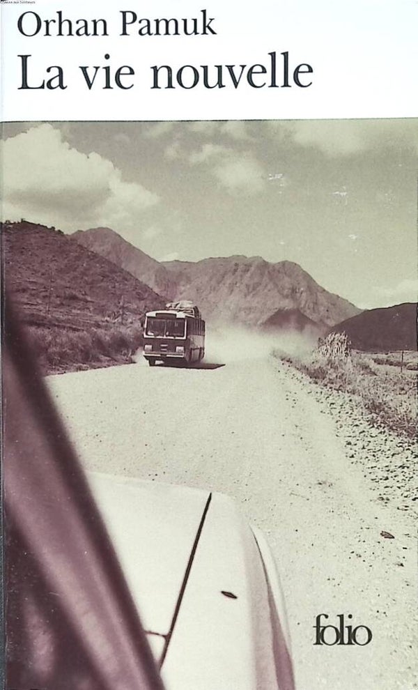 La Vie nouvelle - Orhan Pamuk - 2006 - livre