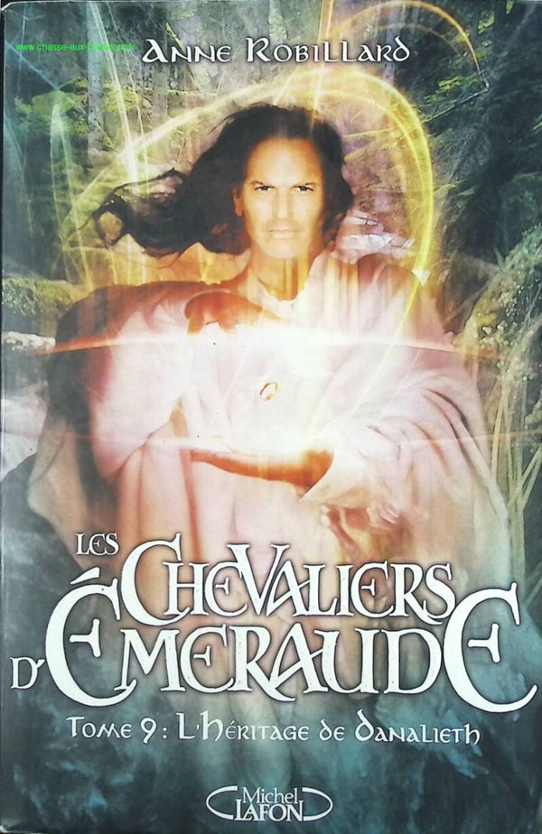 Les Chevaliers d'Emeraude tome 9 L'héritage du Danalieth - Anne Robillard - livre