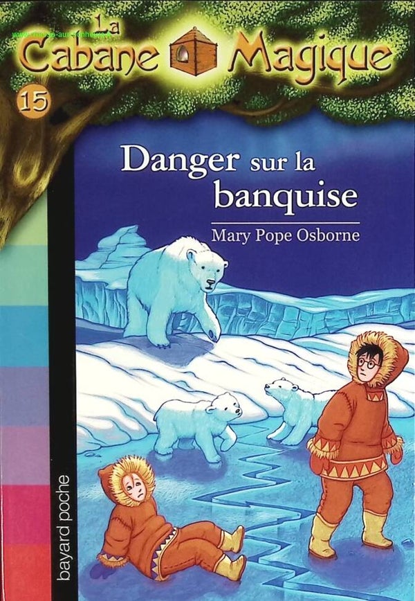 La cabane magique - Tome 15 - Danger sur la banquise - Mary Pope Osborne - livre