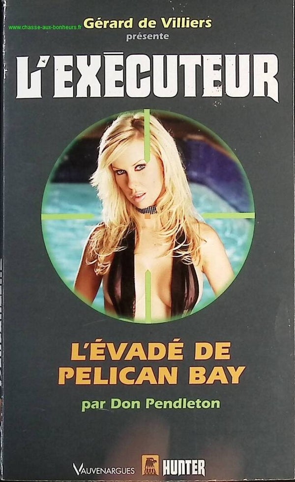 L'évadé De Pelican Bay - L'exécuteur Gérard De Villers - Don Pendleton - Livre