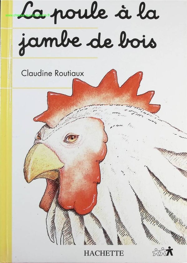 La Poule À La Jambe De Bois - Claudine Routiaux - Livre