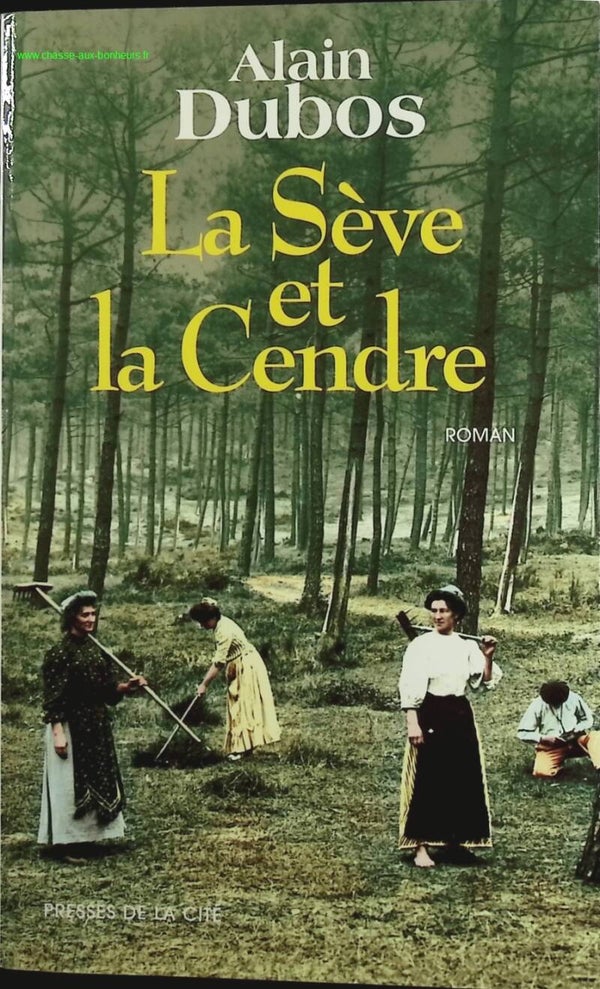 La sève et la cendre - Alain Dubos - livre
