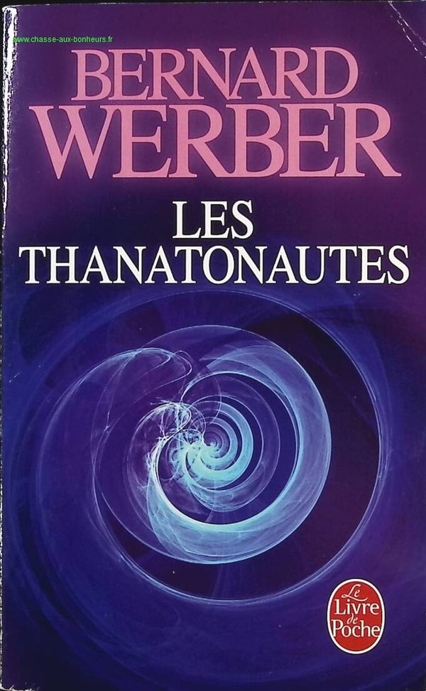 Les Thanatonautes - Bernard Werber - Livre