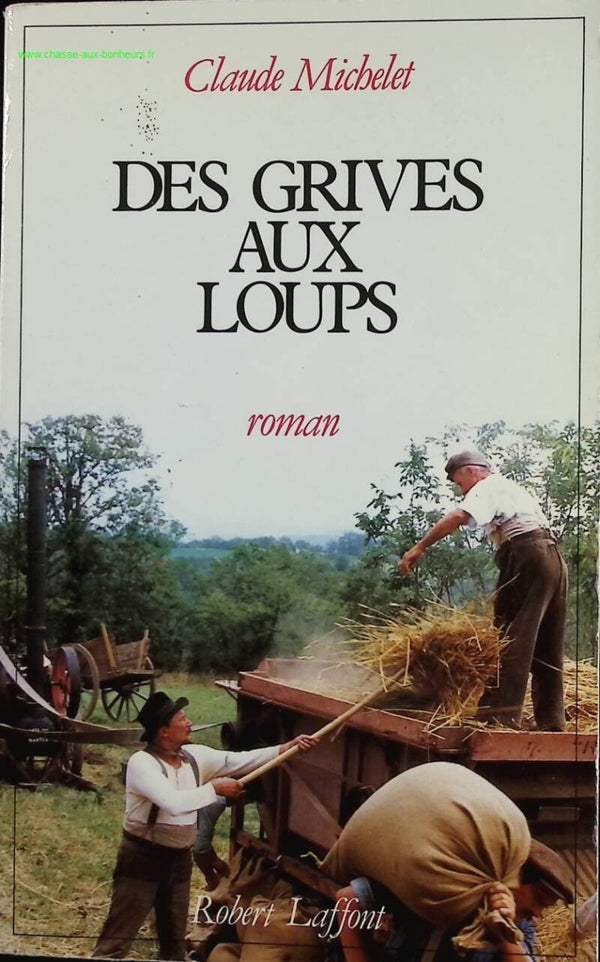 Des grives aux loups - Claude Michelet - livre