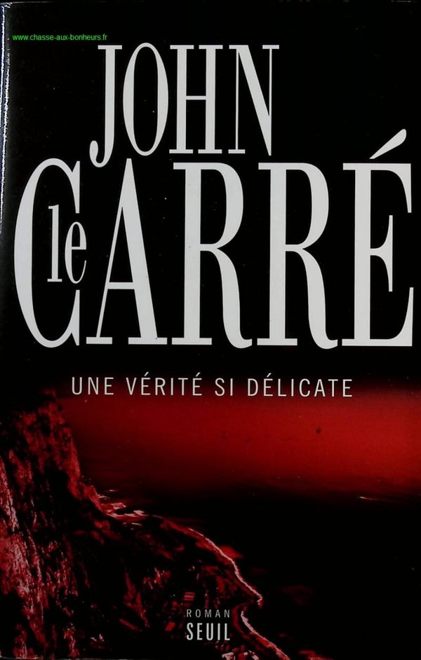Une vérité si délicate - John le Carré - Livre