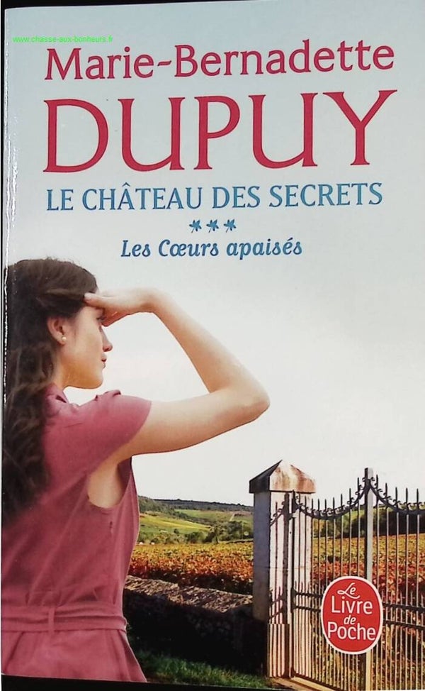 Le château des secrets - Tome 3 - Les Coeurs apaisés - Marie-Bernadette Dupuy - Livre