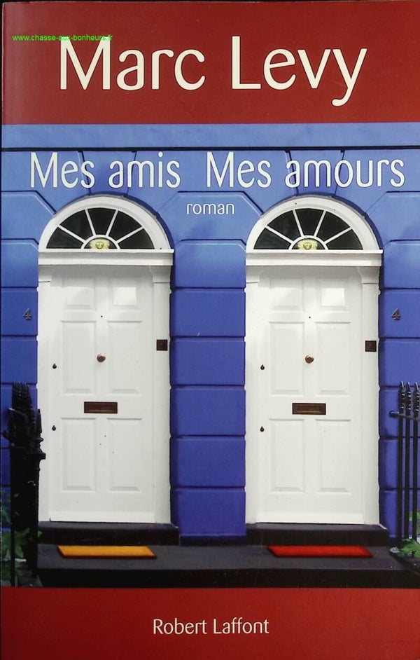 Mes amis mes amours - Marc Levy - Livre