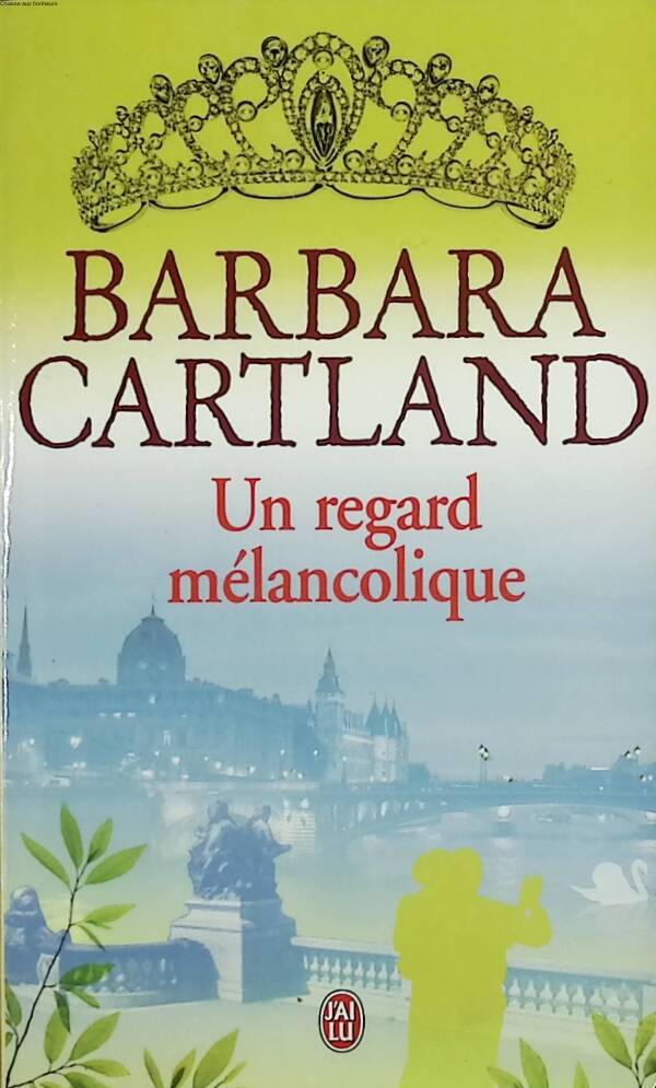 Un regard mélancolique - Barbara Cartland - 2011 - livre