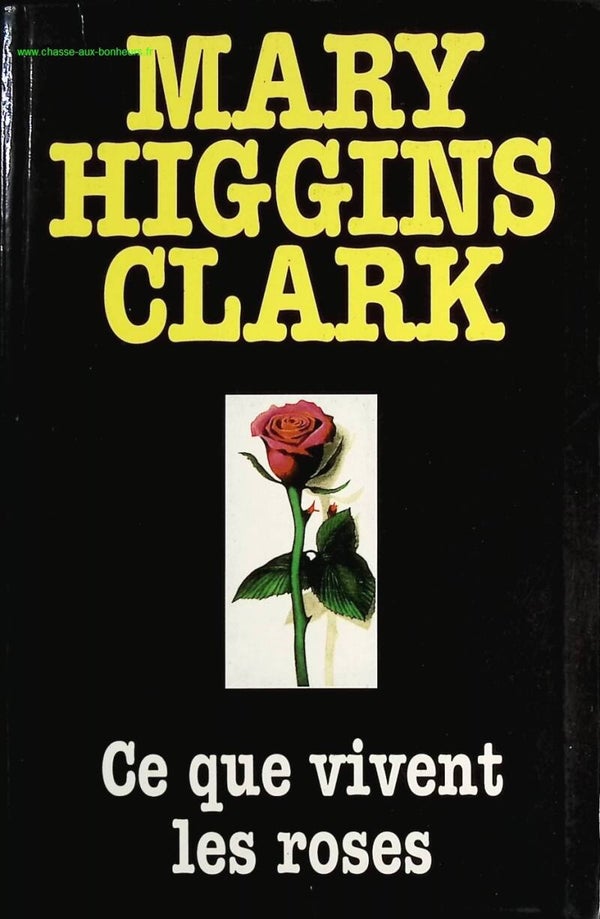 Ce que vivent les roses - Mary Higgins Clark - Livre