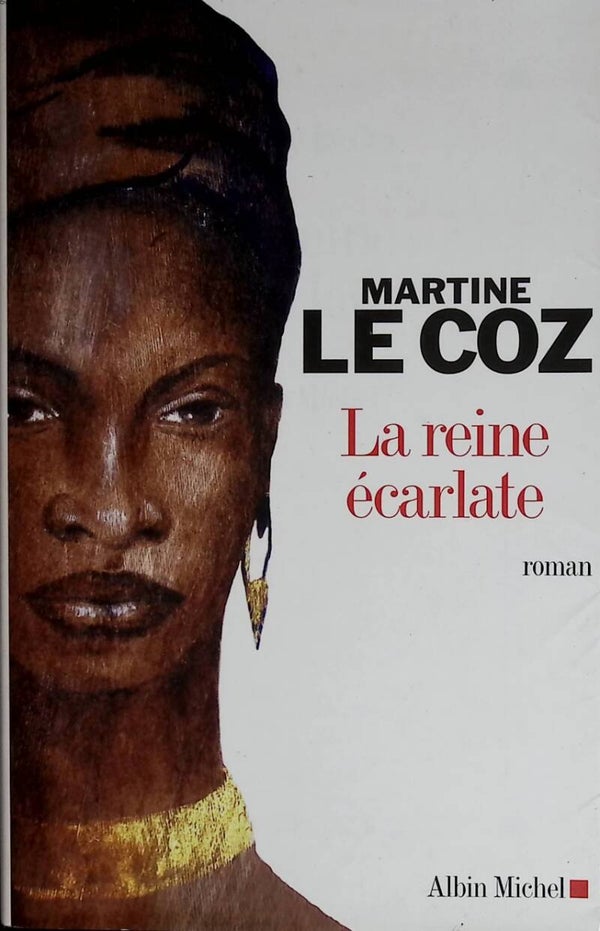La Reine écarlate - Martine Le Coz - 2007 - livre