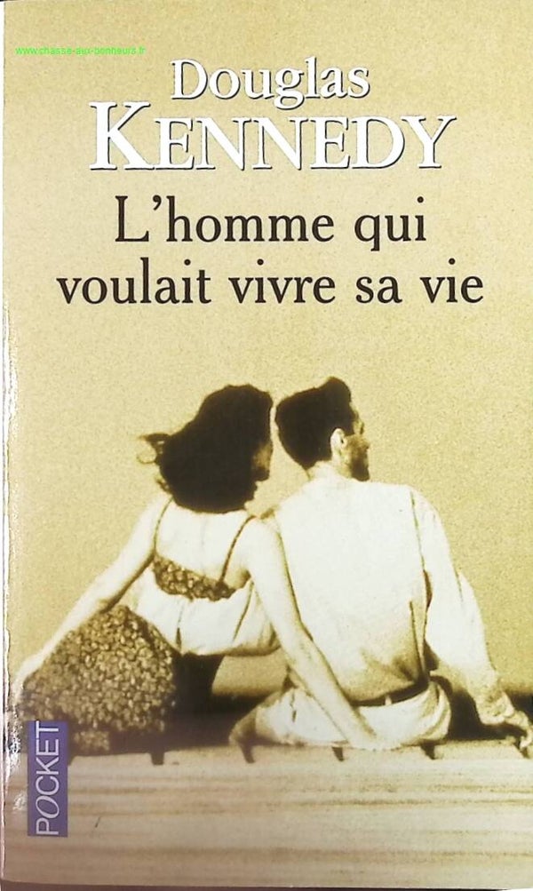 L'Homme qui voulait vivre sa vie - Douglas Kennedy - livre