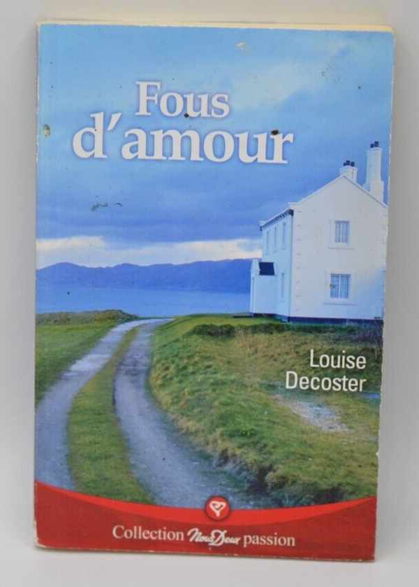 Fous D'amour - Collection Nous Deux - Louise Decoster - livre