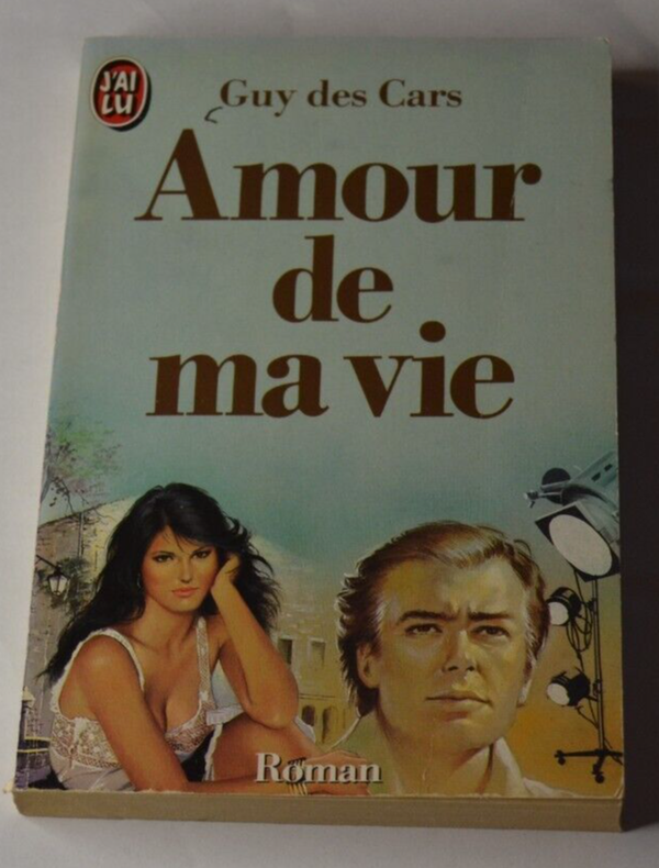 Amour de ma vie - Guy des cars - livre