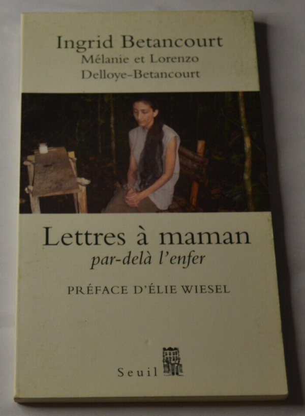 Lettres à maman par-delà l'enfer - Ingrid Bétancourt - livre