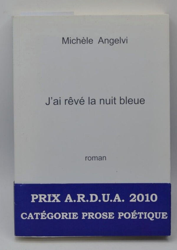 J'ai rêvé la nuit bleue - Michèle Angelvi - livre