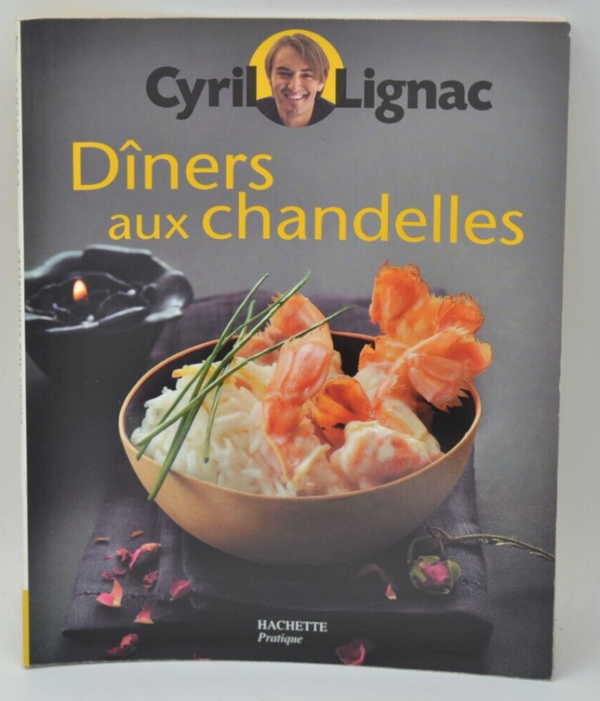 Dîners aux chandelles - Cyril Lignac - recettes - livre