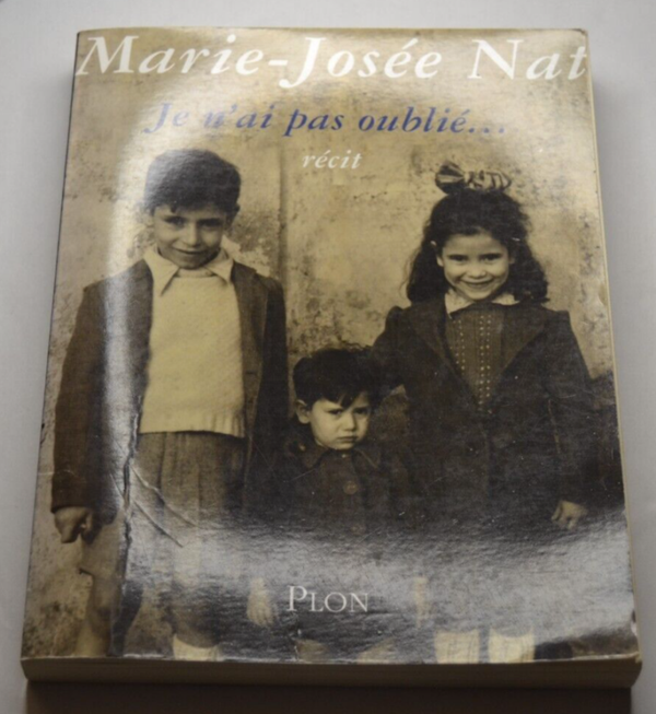 Je n'ai pas oublié... - Marie-Josee Nat - livre