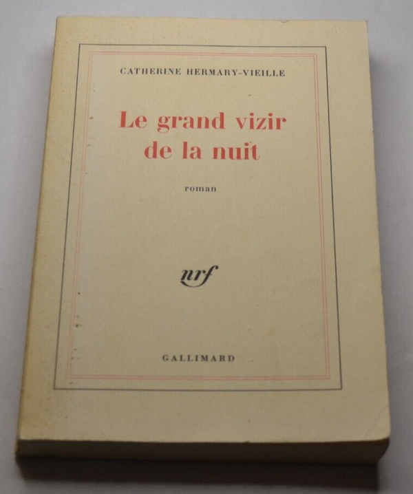 Le Grand Vizir de la nuit - Catherine Hermary-Vieille - livre