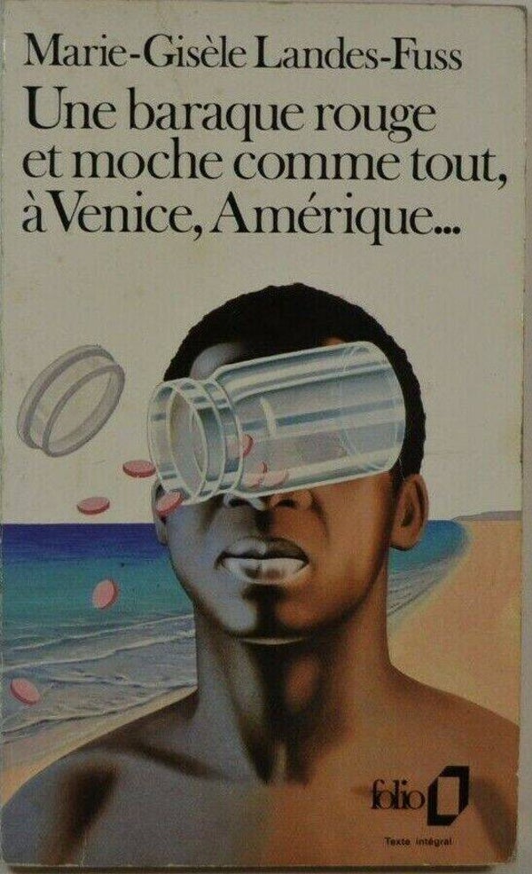 une baraque rouge et moche comme tout à venice amérique - Marie-Gisèle Landes-Fuss - livre