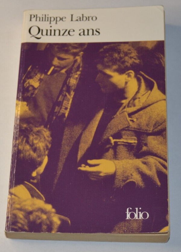 Quinze ans - Philippe Labro - livre