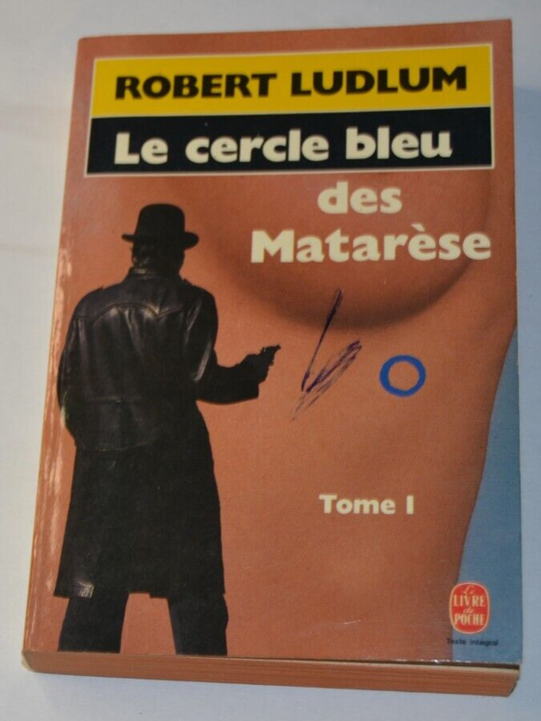 Le cercle bleu des Matarèse - tome 1 - Robert Ludlum - livre