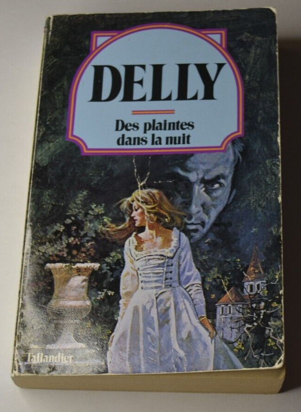 Des plaintes dans la nuit - Delly - livre