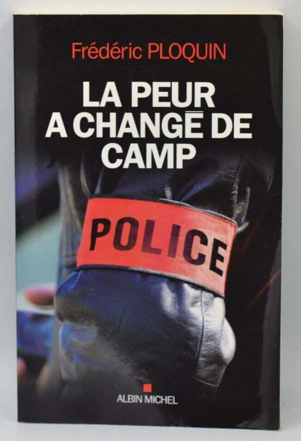 La peur a changé de camp - Frédéric Ploquin - livre