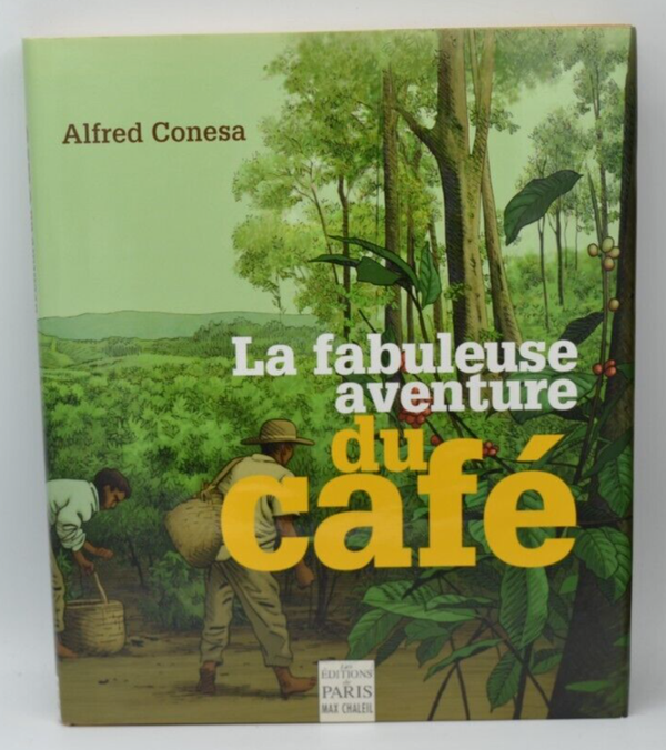 La fabuleuse aventure du café - Alfred Conesa - livre