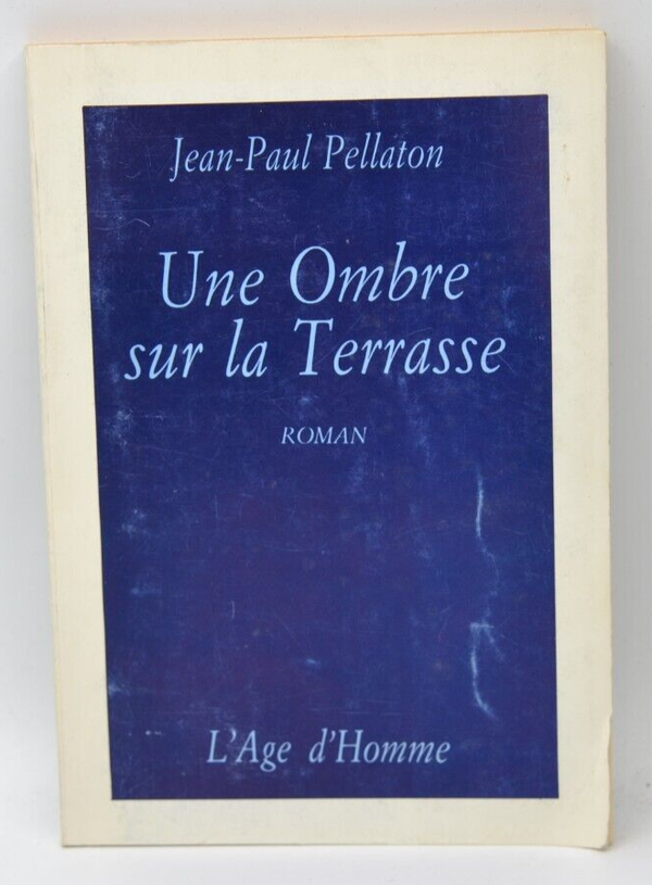 Une ombre sur la terrasse - Jean-Paul Pellaton - livre