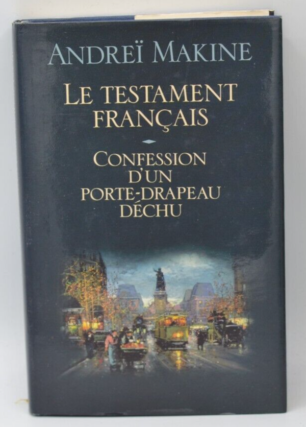 Le testament français - Andreï Makine - Confessions d'un porte-drapeau - livre