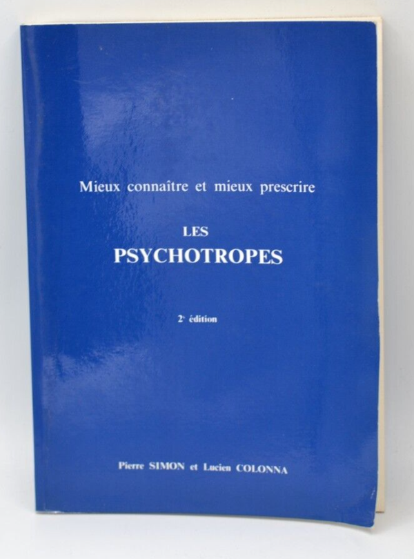 Mieux connaitre et mieux prescrire les psychotropes - 2ème Edition - 1979- livre