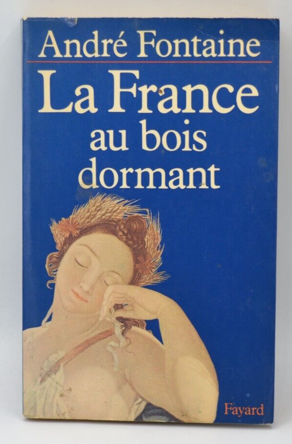 La France au bois dormant - André Fontaine - 1978 - livre