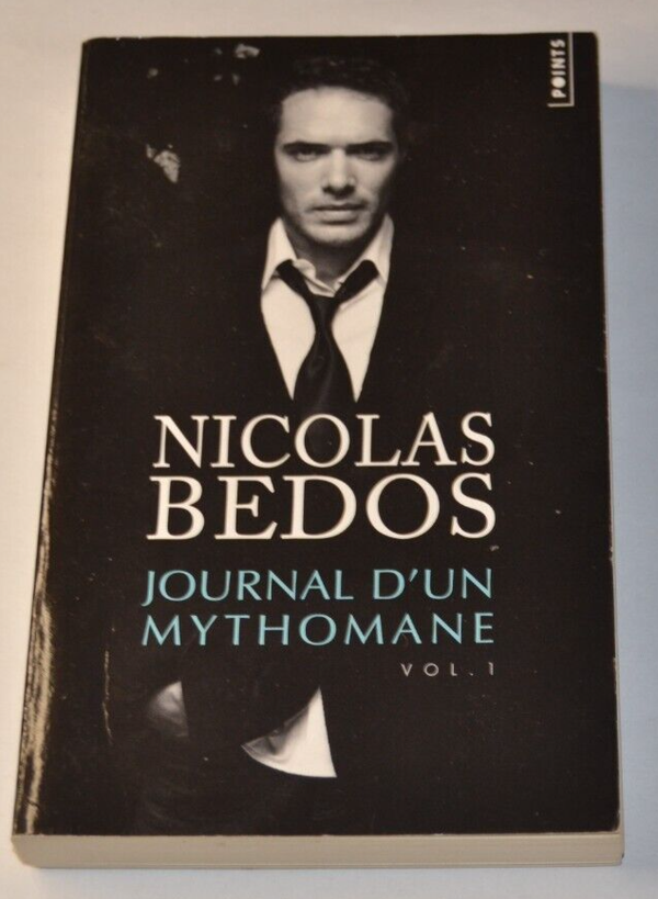 Journal d'un Mythomane - vol 1 - Nicolas Bedos - livre