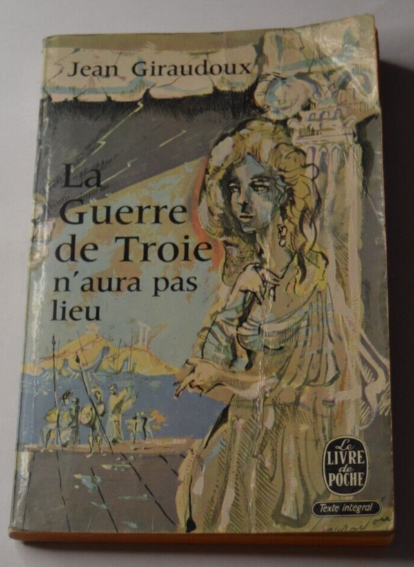 La Guerre de Troie n'aura pas lieu - Jean Giraudoux - livre