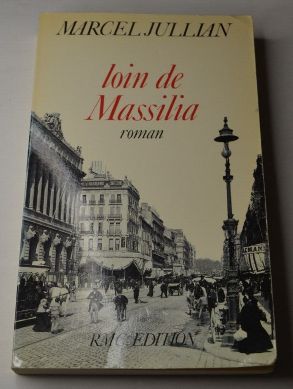 Loin De Massilia - Jullian Marcel - livre