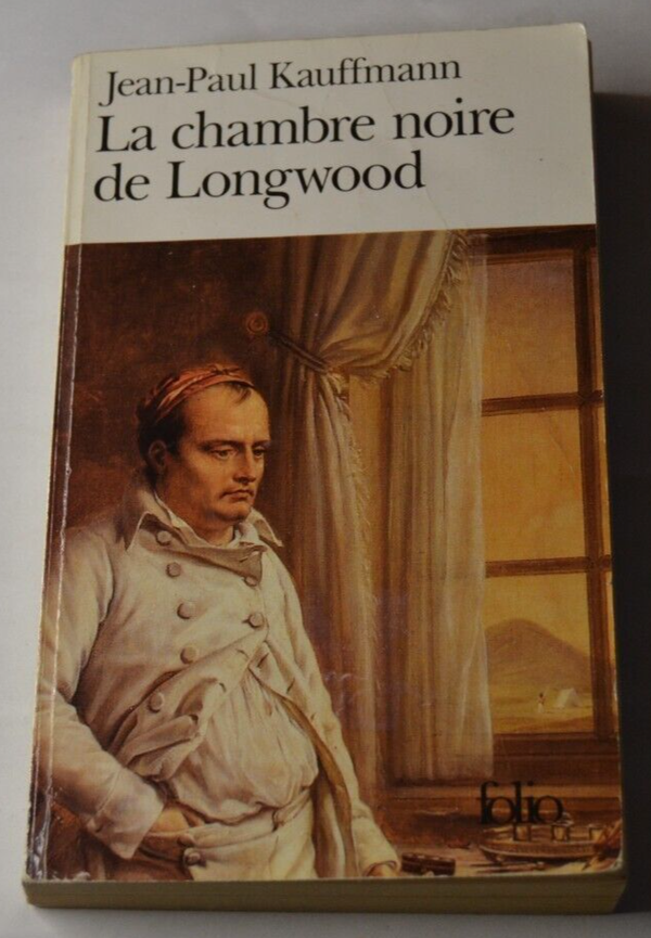 La chambre noire de Longwood - Jean-Paul Kauffmann - livre