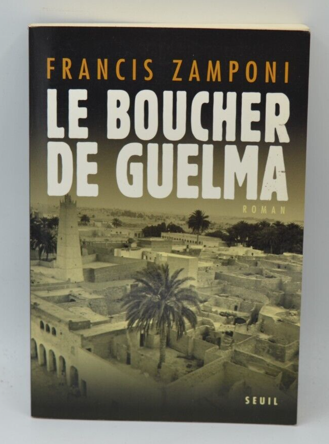 Le Boucher de Guelma - Francis Zamponi - 2007 - livre