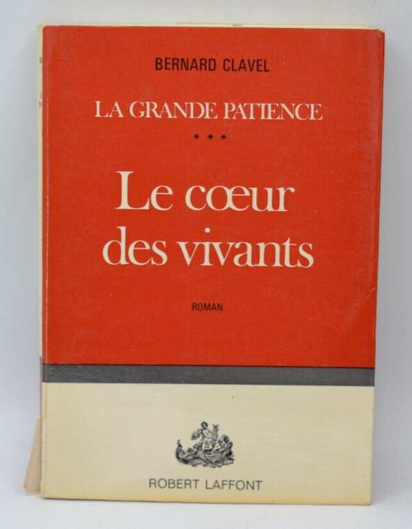 Le coeur des vivants La grande patience - Bernard Clavel - 1968 - livre