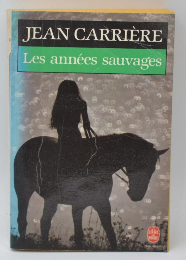 Les Années sauvages - Jean Carrière - livre