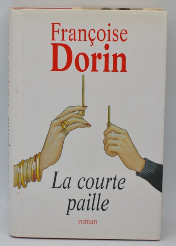 La courte paille - Françoise Dorin - 1999 - livre