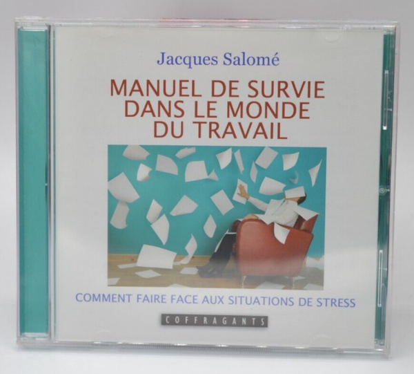 Manuel de survie dans le monde du travail cd audio -Jacques Salomé - 2011 - livre