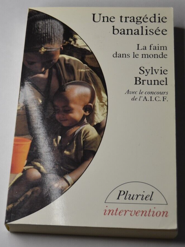 Une tragédie banalisée - La faim dans le monde - Sylvie Brunel - livre