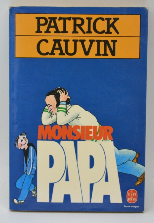 Monsieur papa - Patrick Cauvin - livre