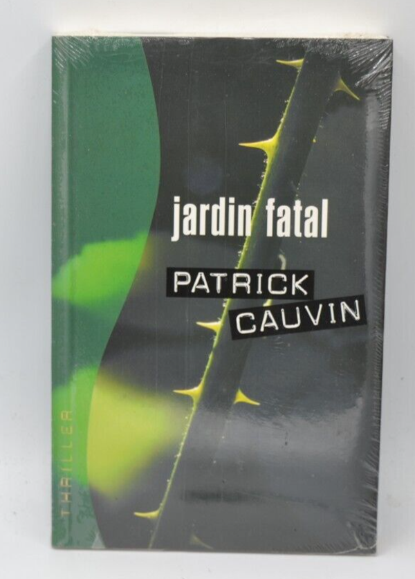 Jardin fatal - Patrick Cauvin - 2003 - livre