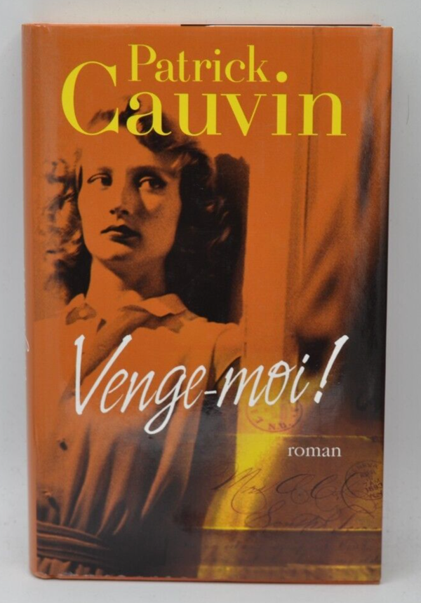 Venge-moi - Patrick Cauvin - 2007 - livre